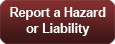 Report a Hazard or Liability